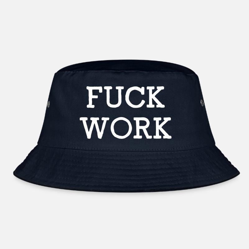 Fuck Work Bucket Hat