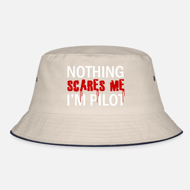 Pilot: Nothing Scares Me. I ́m Pilot. Bucket Hat