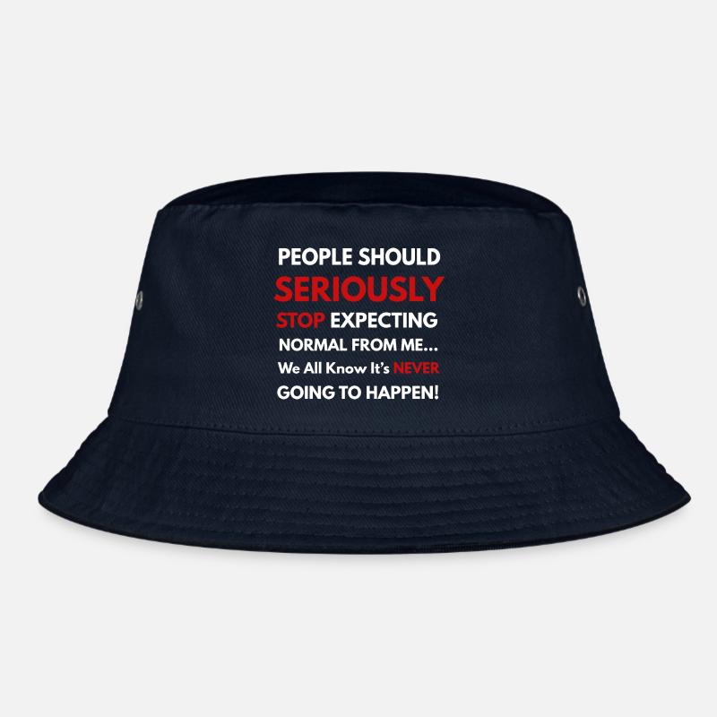 People Should Seriously Humour Sarcastic Funny Bucket Hat