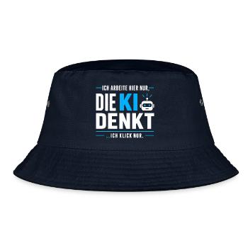 Ich klick nur - KI lustiger Spruch für Arbeit - Bucket Hat - Navy - Vorne