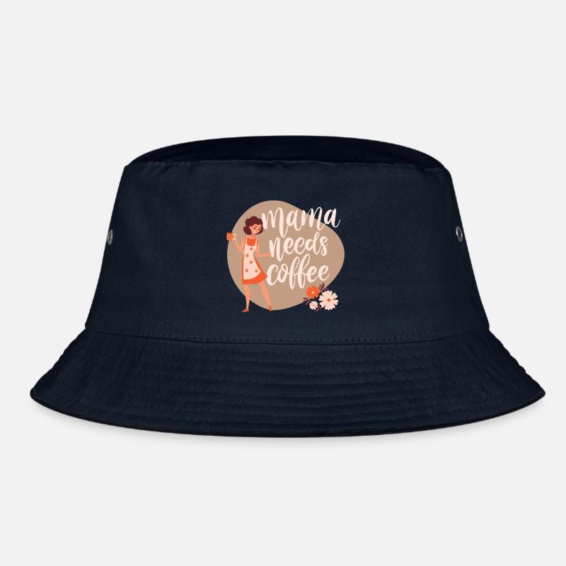 Mama needs coffee Bucket Hat