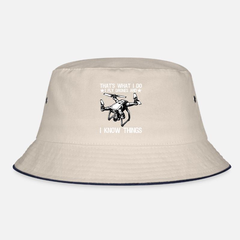 I Fly Drones And I Know Things Funny Drone Pilot Bucket Hat