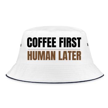 Coffee First Human Später Funny Coffee Lover Design - Bucket Hat - Weiß/Navy - Vorne