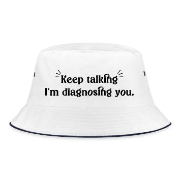 Reden Sie weiter... Ich diagnostiziere dich - Bucket Hat - Weiß/Navy - Vorne
