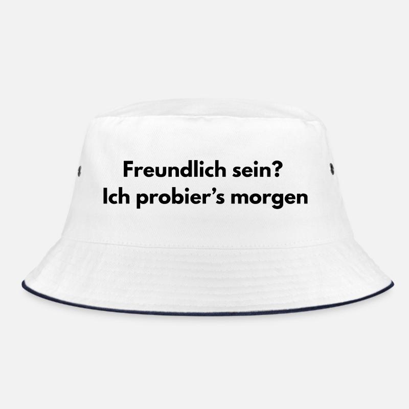 Freundlich morgen – Lustiger Spruch Bucket Hat