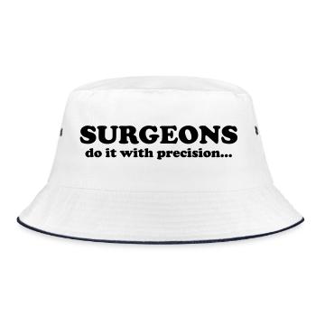 Surgeons do it with precision... - Bucket Hat - white/navy - Front