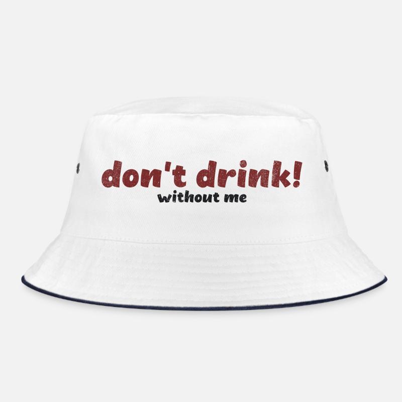 Bold Don’t Drink Without Me Typography Art - Bucket Hat - white/navy