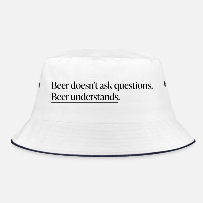 Beer Understands" Statement-Shirt Bucket Hat