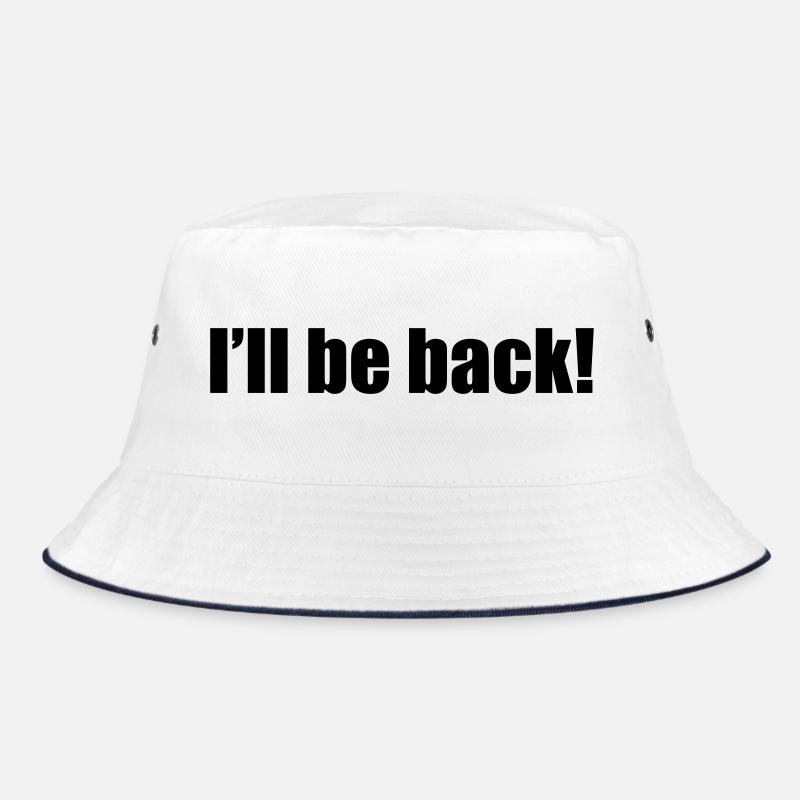 I'll be back Bucket Hat