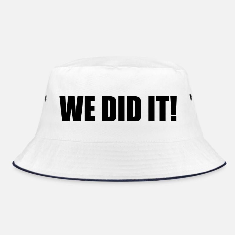 We did it Bucket Hat