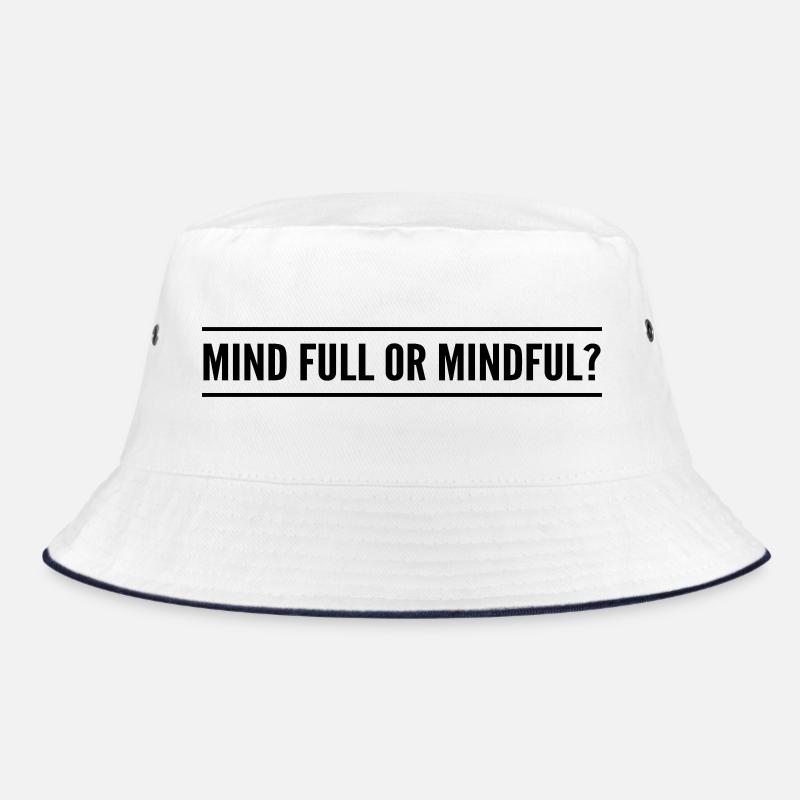Geistig voll oder achtsam? Bucket Hat