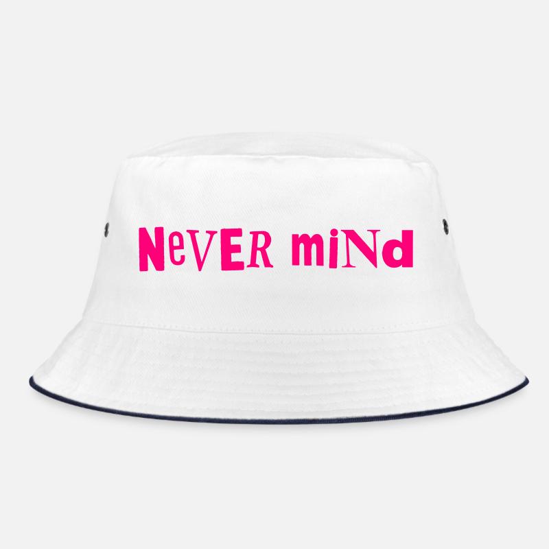 Never mind Bucket Hat