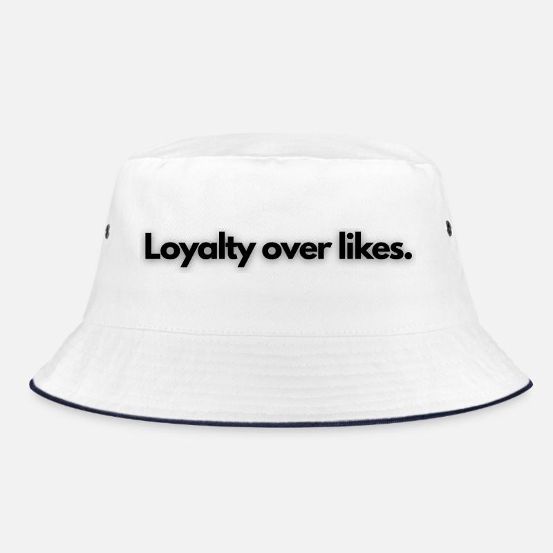 Loyalty over likes. Bucket Hat