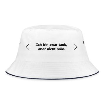 Ich bin zwar taub, aber nicht blöd. - Bucket Hat - Weiß/Navy - Vorne