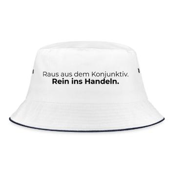 Raus aus dem Konjunktiv. Rein ins Handeln. - Bucket Hat - Weiß/Navy - Vorne