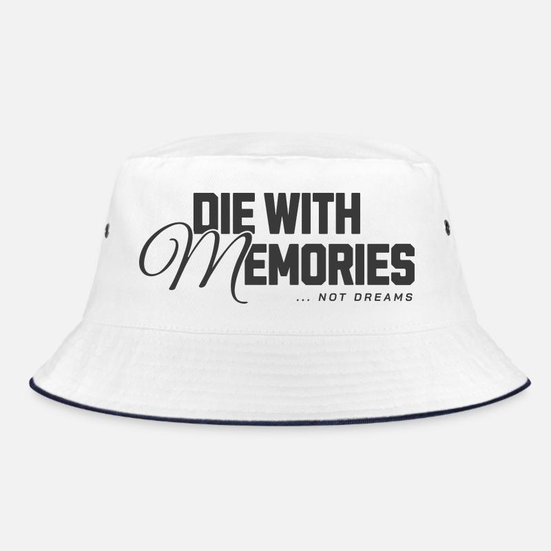 Die With Memories Not Dreams Statement Design Bucket Hat