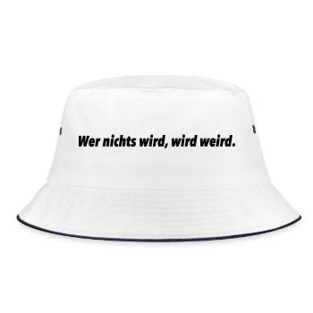 Wer nichts wird, wird weird. - Bucket Hat - Weiß/Navy - Vorne