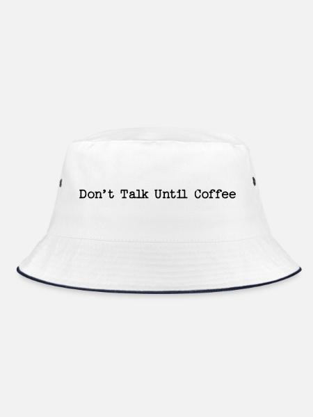 Morning Coffee Quote - Don't Talk - Bucket Hat - white/navy - Front