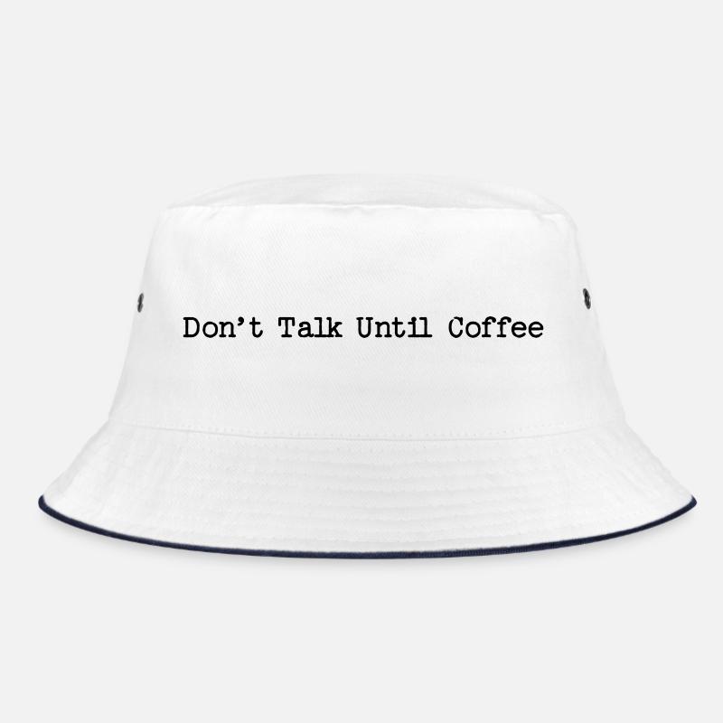 Zitat zum Morgenkaffee – Sprich nicht Bucket Hat