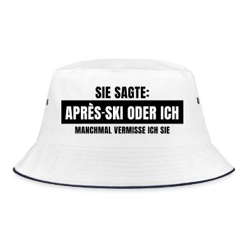 Sie sagte Apres Ski oder ich Party lustig Design - Bucket Hat - Weiß/Navy - Vorne