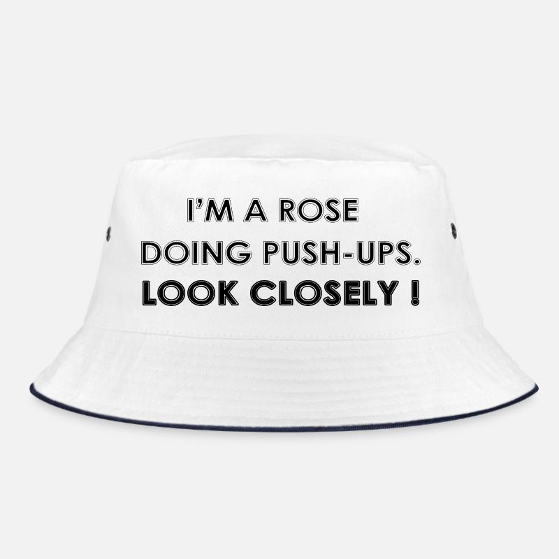 I'M A ROSE DOING PUSH-UPS Bucket Hat