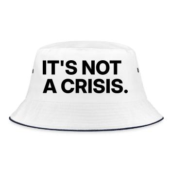 It's not a crisis. - Bucket Hat - white/navy - Front