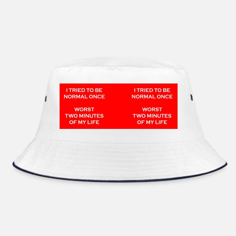 Try to be normal once Bucket Hat