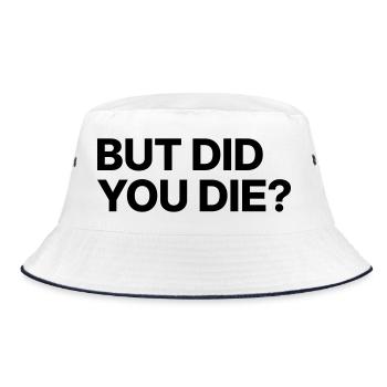 But did you die? - Bucket Hat - white/navy - Front