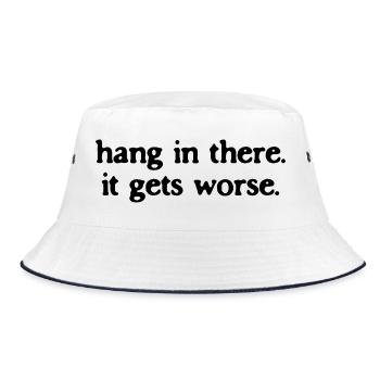 Halte durch, es wird noch schlimmer, sarkastisches Zitat. - Bucket Hat - Weiß/Navy - Vorne