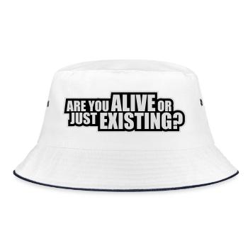 Are You Alive Or Just Existing Thoughtful Saying - Bucket Hat - white/navy - Front