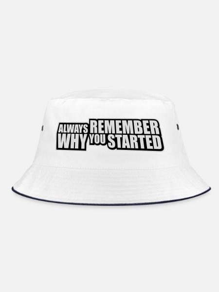 Always Remember Why You Started Motivation Spruch - Bucket Hat - Weiß/Navy - Vorne