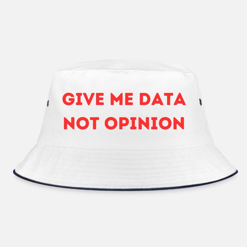 Give Me Data Not Opinion – Nerd Data Science Shirt Bucket Hat