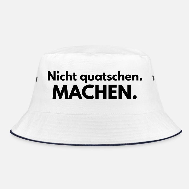 Nicht quatschen. Machen. Bucket Hat