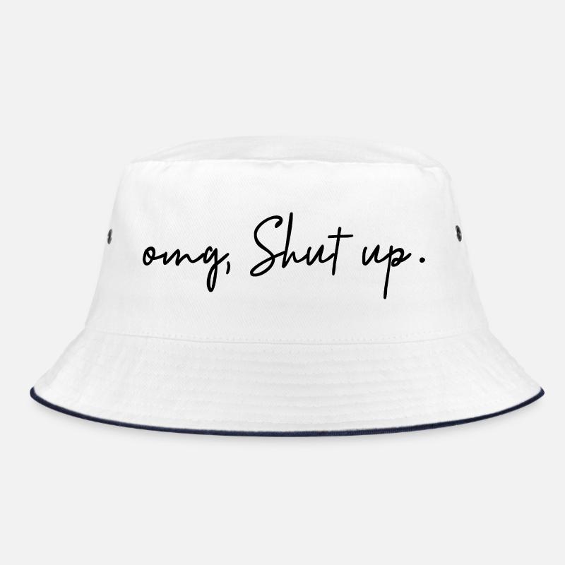 Omg, Shut Up - Minimalist Sarcasm Humor Bucket Hat