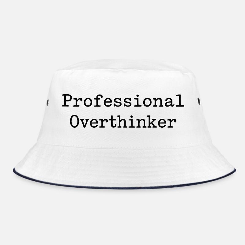 professional overthinker Bucket Hat