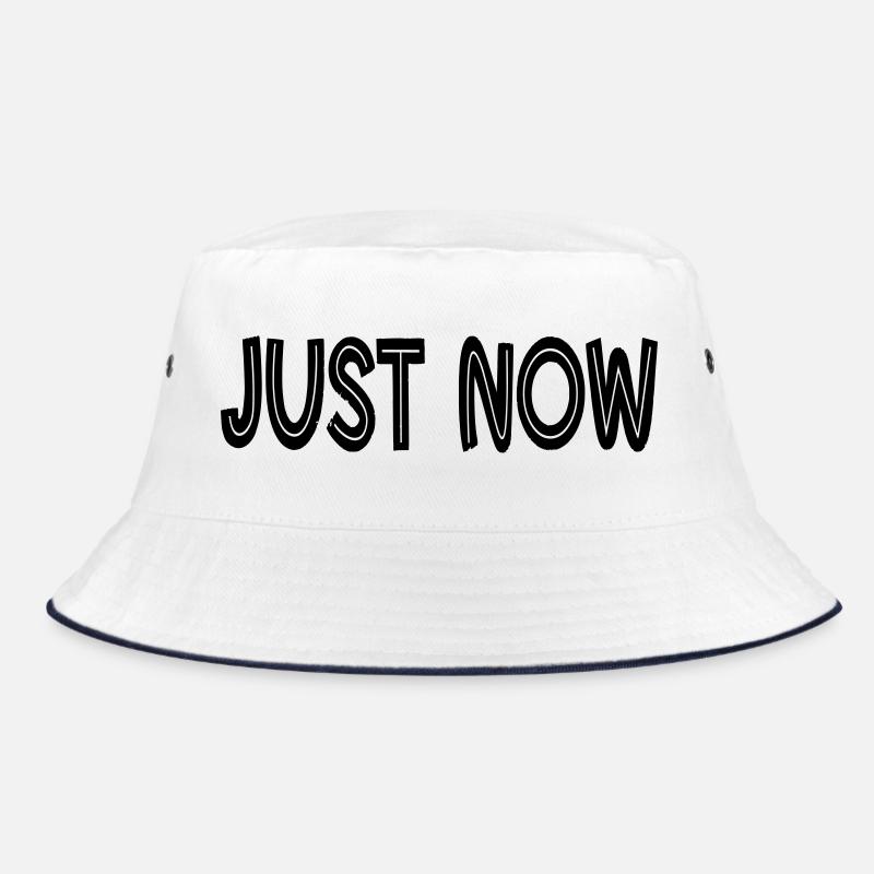 JUST NOW  Bucket Hat