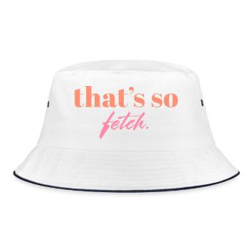 That's So Fetch Quote | Funny Pop Culture Statemen - Bucket Hat - white/navy - Front