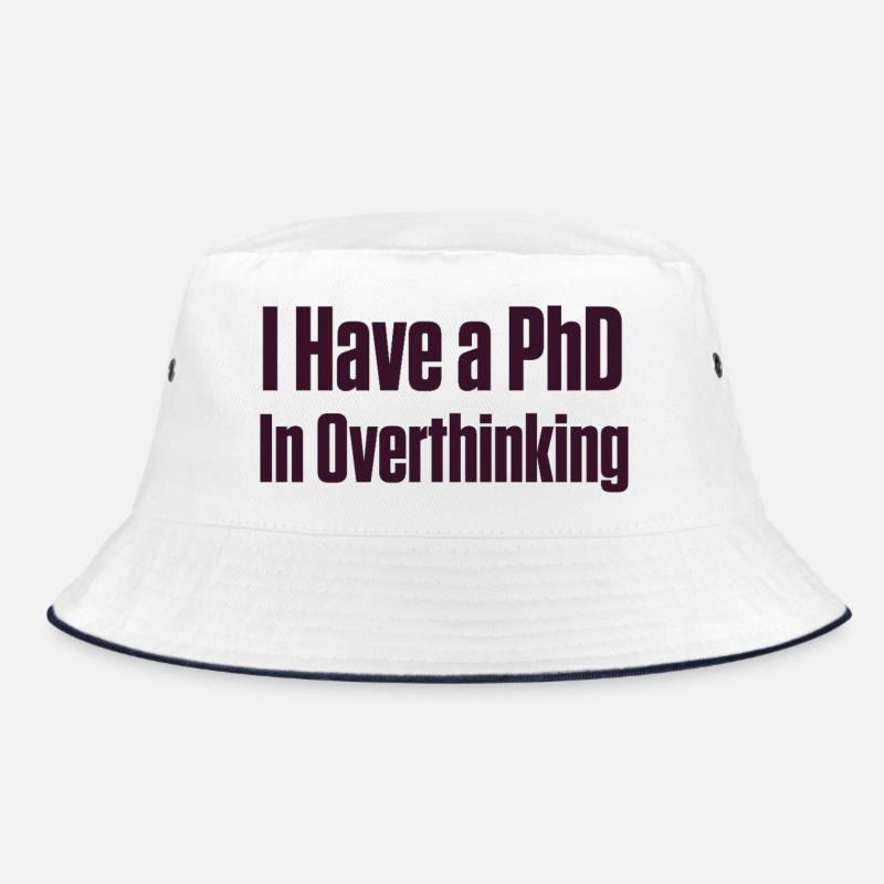 PhD in Overthinking Neurodivergent Gift Bucket Hat