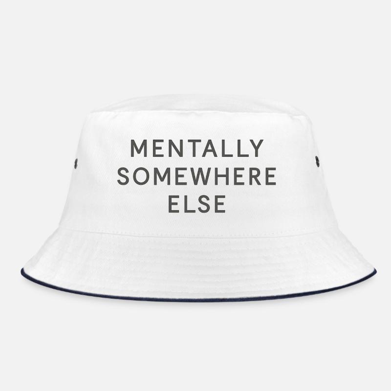 Mentally Somewhere Else Bucket Hat