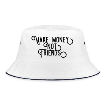 Make Money Not Friends - Success Hustle Quote - Bucket Hat - white/navy - Front