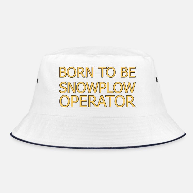 Snowplow Operator Born To Be Snow Plow Driver Bucket Hat