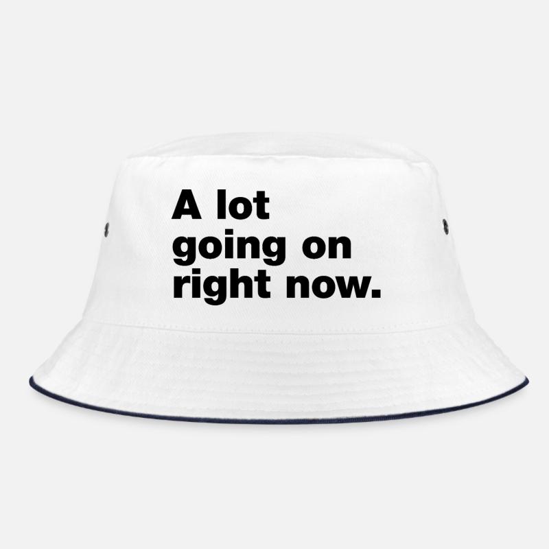 Im Moment passiert eine Menge Bucket Hat