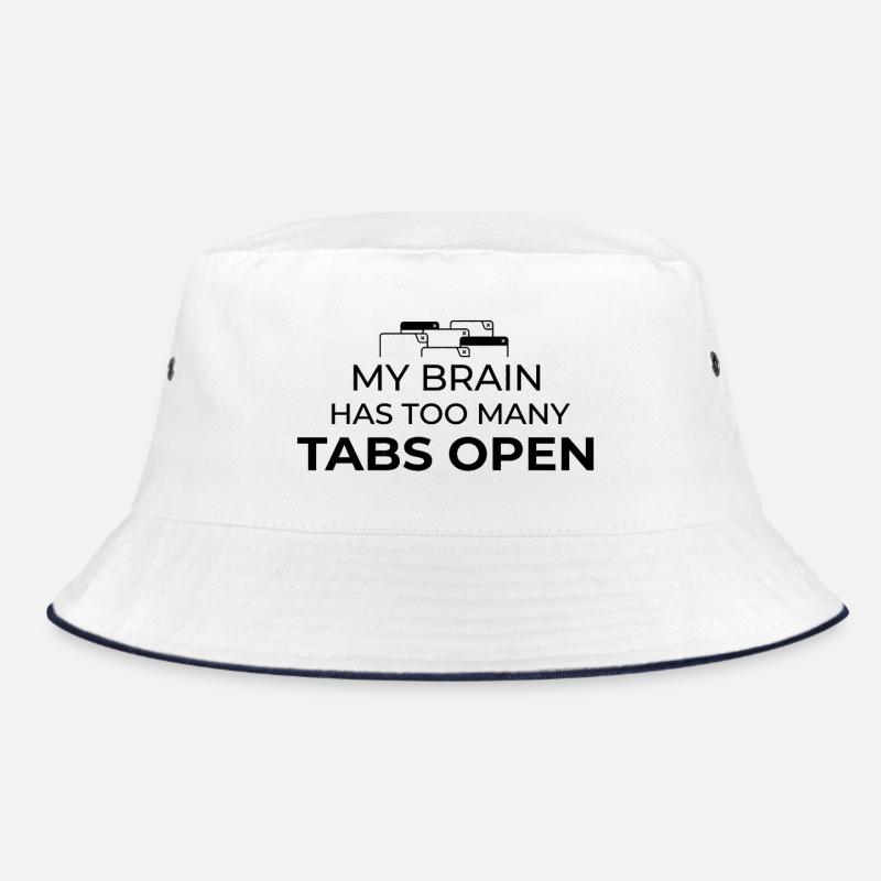 My Brain Has Too Many Tabs Open Humor Design Bucket Hat