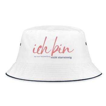 Ich bin nur aus Verzweiflung nicht starrsinnig - Bucket Hat - Weiß/Navy - Vorne