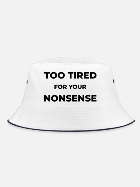 Too tired for your nonsense - Bucket Hat - Weiß/Navy - Vorne