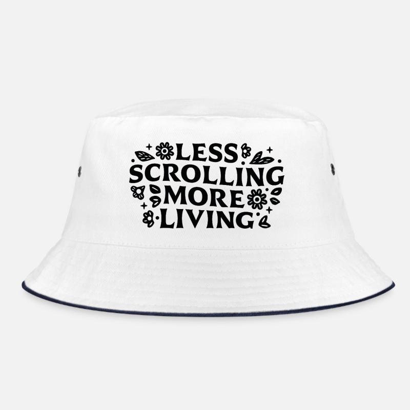 Less scrolling more living mindfulness quotes Bucket Hat