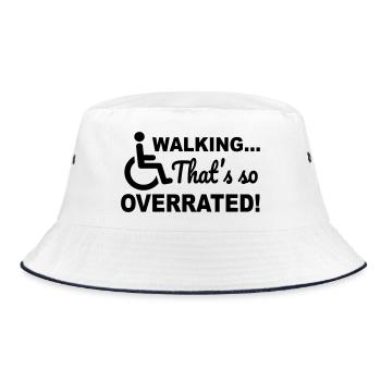 Walking is so overrated. Wheelchair humor # - Bucket Hat - white/navy - Front