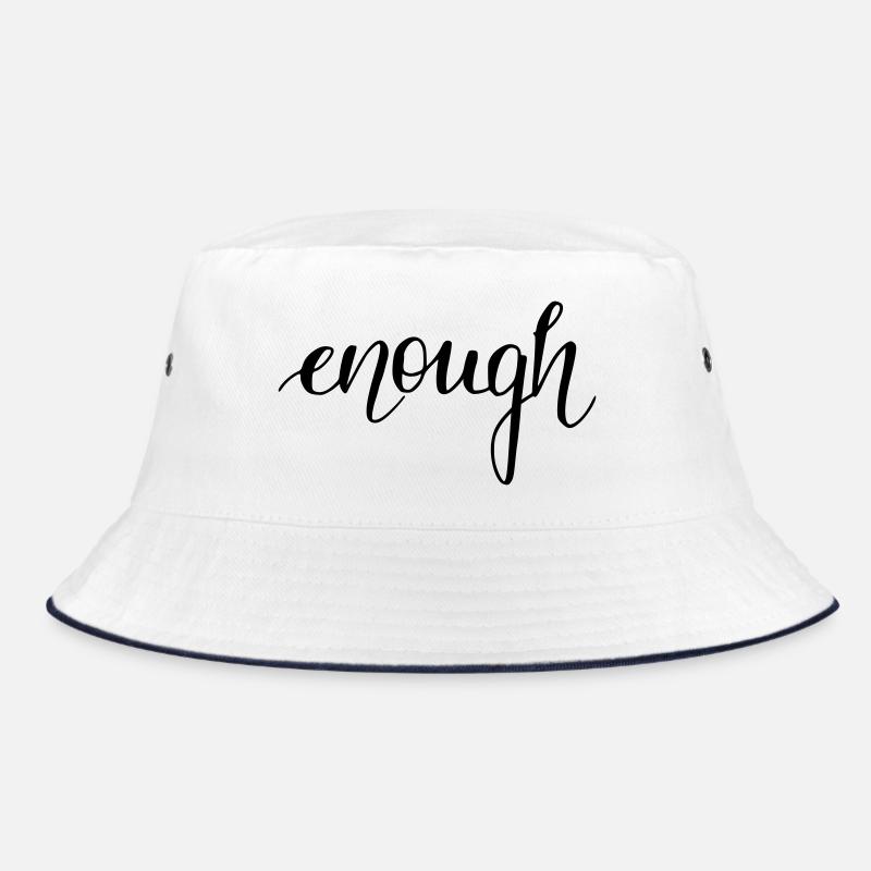 enough Bucket Hat