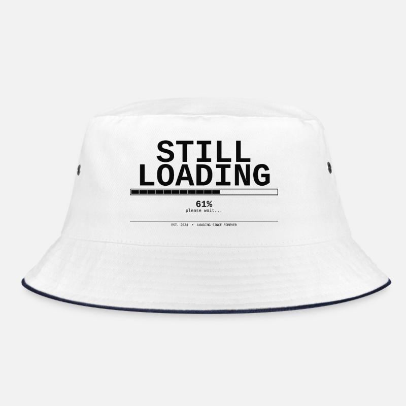 Still Loading Geeky Humor T-Shirt – Loading Bucket Hat