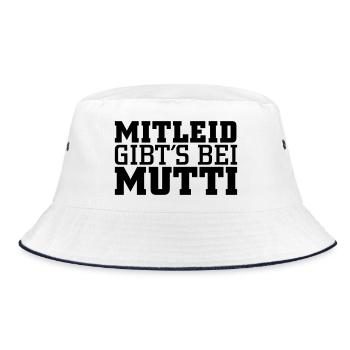 Mitleid gib's bei Mutti - Bucket Hat - Weiß/Navy - Vorne